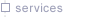 Services